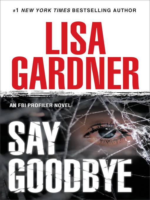 Title details for Say Goodbye by Lisa Gardner - Wait list